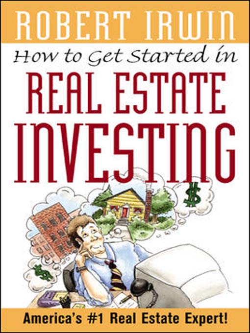 Title details for How to Get Started in Real Estate Investing by Robert Irwin - Available